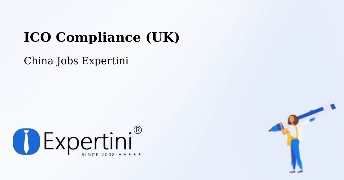 UK Data Protection & ICO Compliance – Xiaogan - China Jobs Expertini